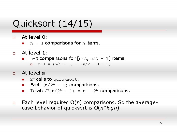 Quicksort (14/15) o At level 0: n o n – 1 comparisons for n