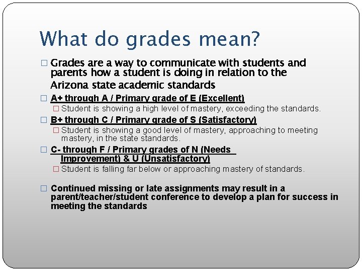 What do grades mean? � Grades are a way to communicate with students and