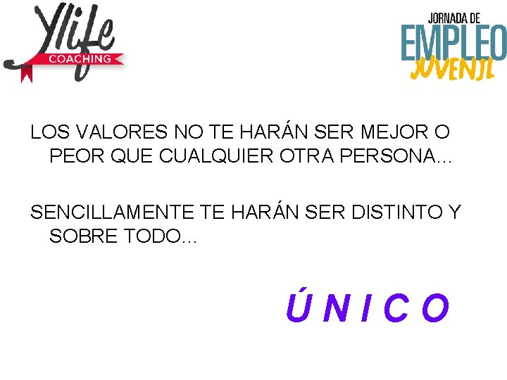 LOS VALORES NO TE HARÁN SER MEJOR O PEOR QUE CUALQUIER OTRA PERSONA… SENCILLAMENTE