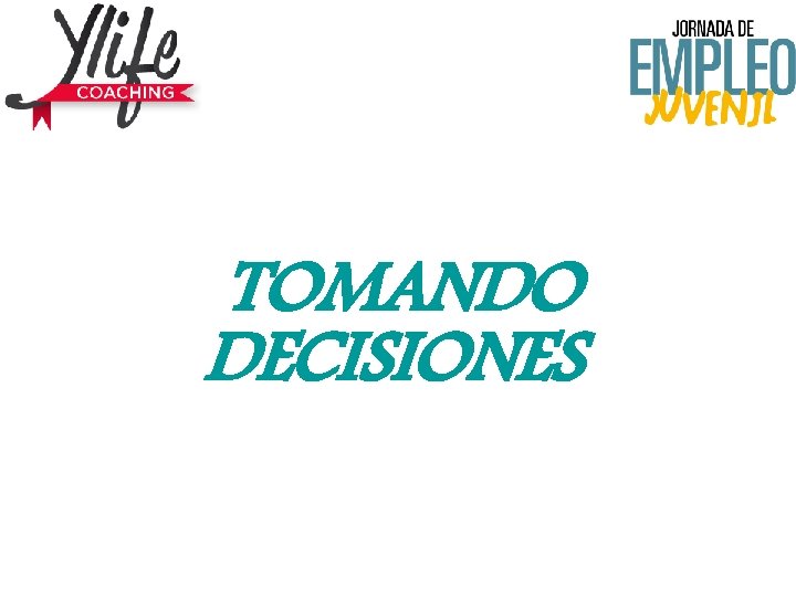 TOMANDO DECISIONES 