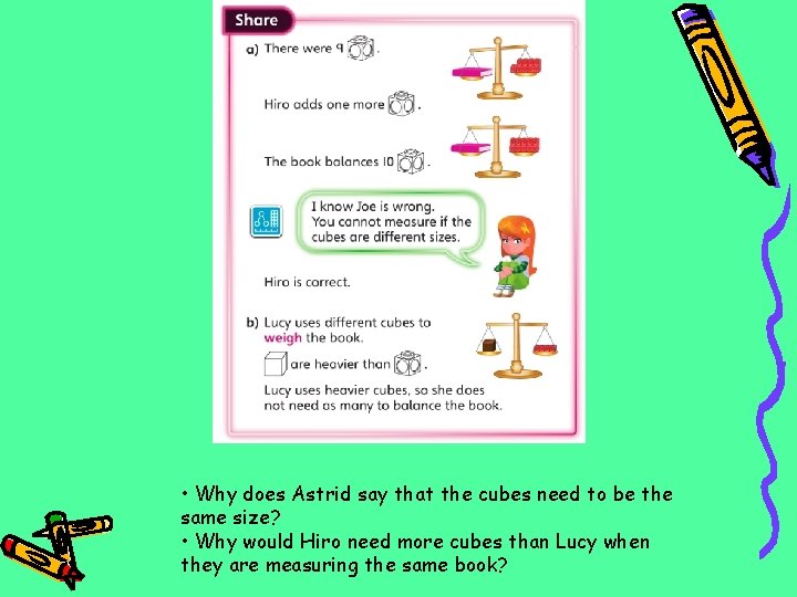  • Why does Astrid say that the cubes need to be the same