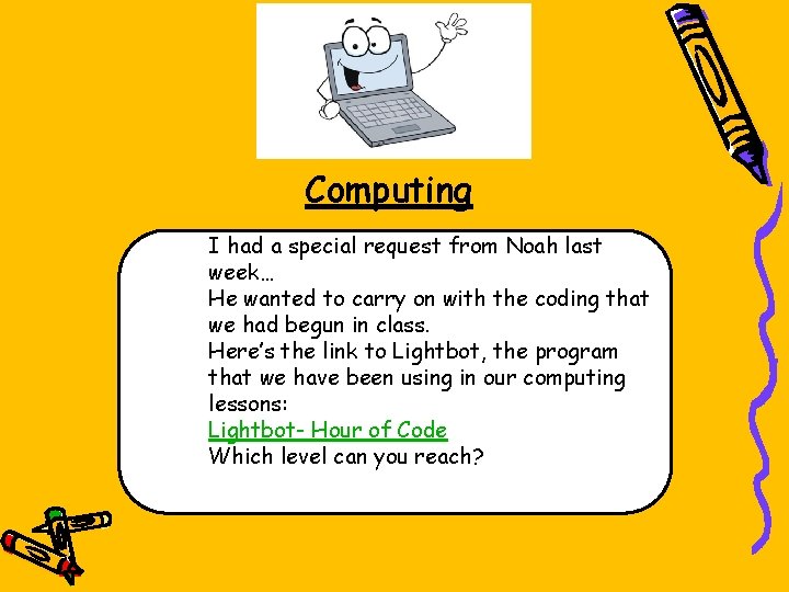 Computing I had a special request from Noah last week… He wanted to carry