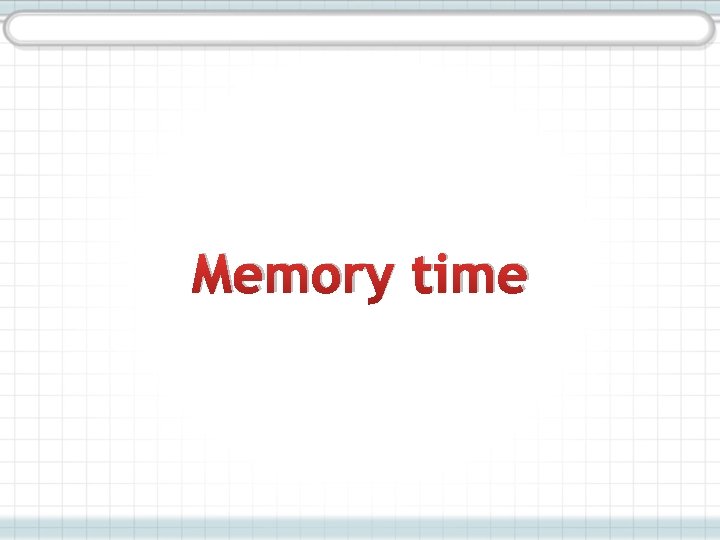 Memory time 