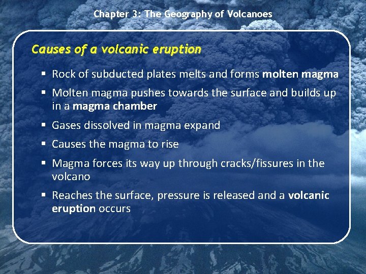 Chapter 3: The Geography of Volcanoes Causes of a volcanic eruption § Rock of