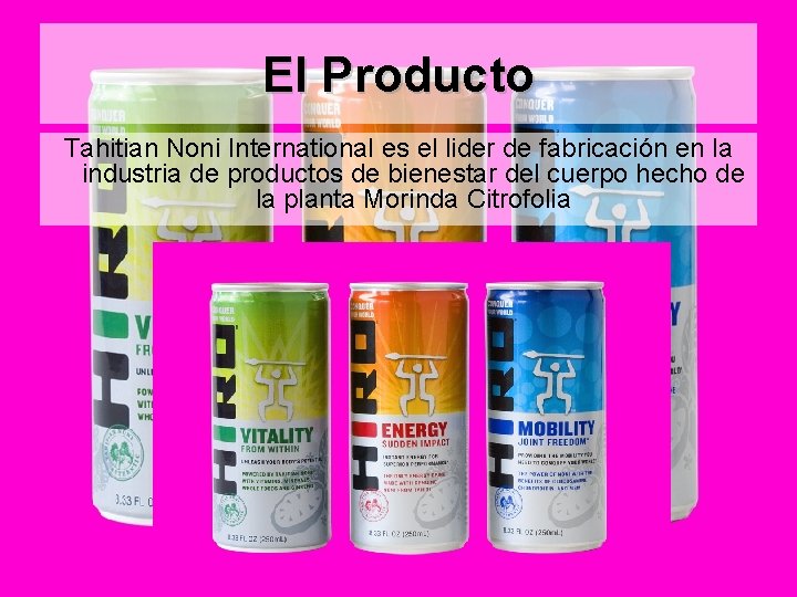 El Producto Tahitian Noni International es el lider de fabricación en la industria de