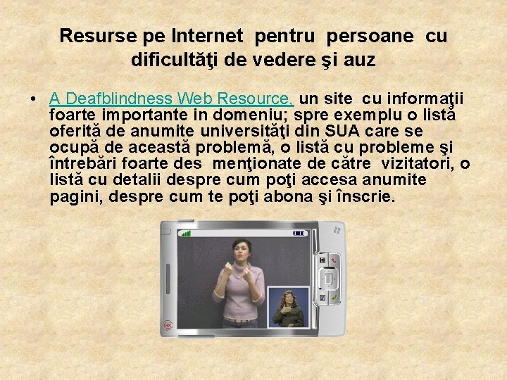 Resurse pe Internet pentru persoane cu dificultăţi de vedere şi auz • A Deafblindness