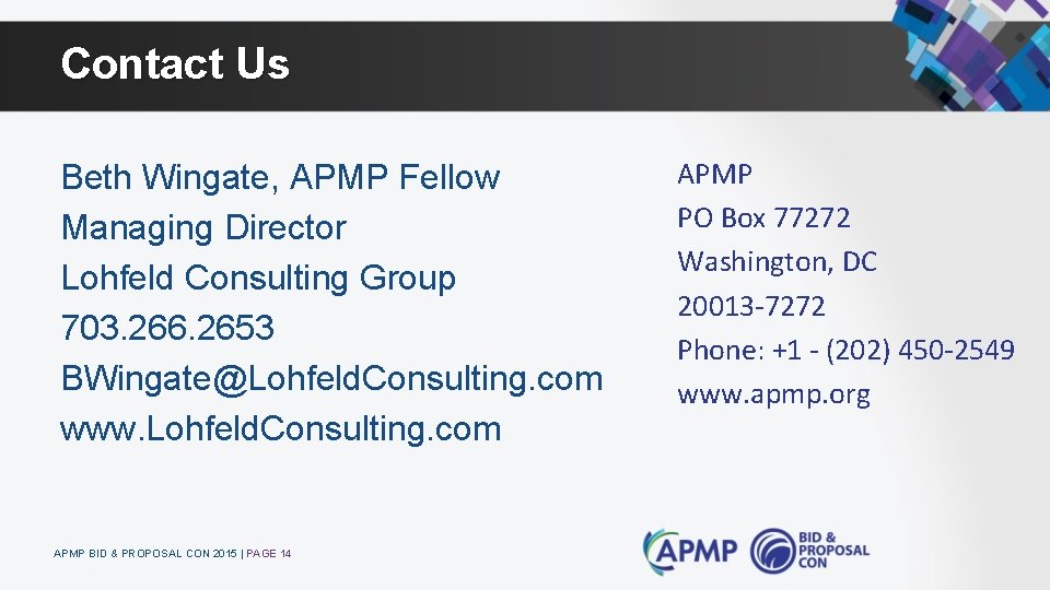 Contact Us Beth Wingate, APMP Fellow Managing Director Lohfeld Consulting Group 703. 266. 2653
