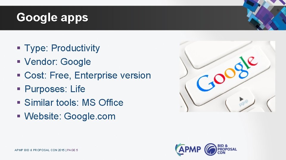 Google apps § § § Type: Productivity Vendor: Google Cost: Free, Enterprise version Purposes: