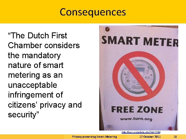 Consequences “The Dutch First Chamber considers the mandatory nature of smart metering as an