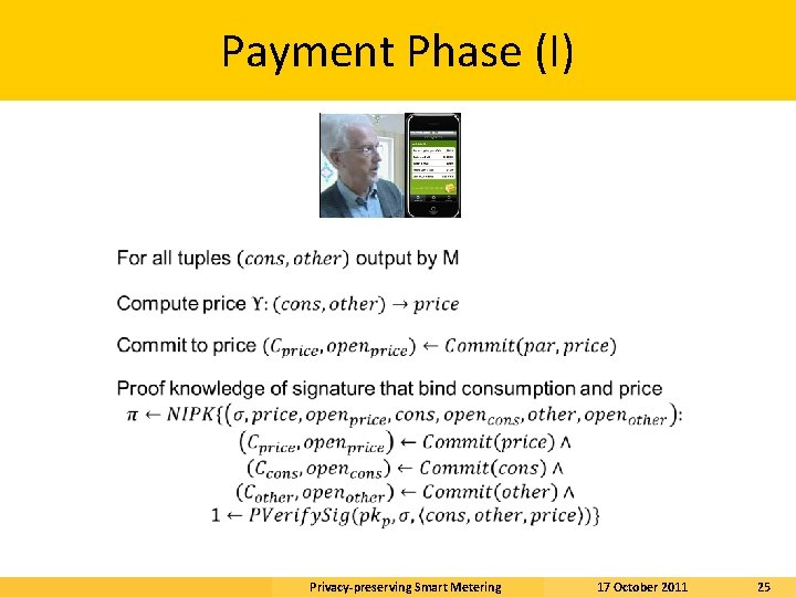 Payment Phase (I) Privacy-preserving Smart Metering 17 October 2011 25 