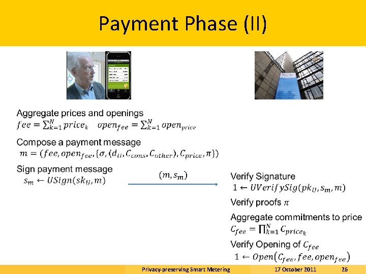 Payment Phase (II) Privacy-preserving Smart Metering 17 October 2011 26 