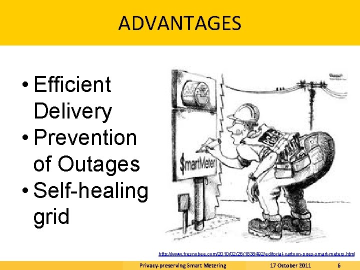 ADVANTAGES • Efficient Delivery • Prevention of Outages • Self-healing grid http: //www. fresnobee.