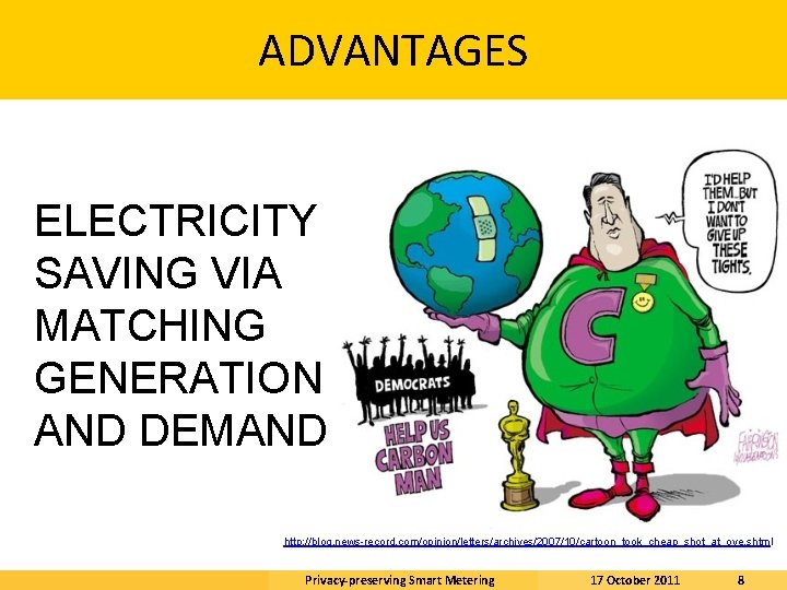 ADVANTAGES ELECTRICITY SAVING VIA MATCHING GENERATION AND DEMAND http: //blog. news-record. com/opinion/letters/archives/2007/10/cartoon_took_cheap_shot_at_ove. shtml Privacy-preserving