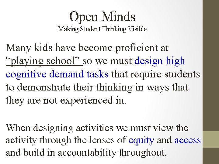 Open Minds Making Student Thinking Visible Many kids have become proficient at “playing school”