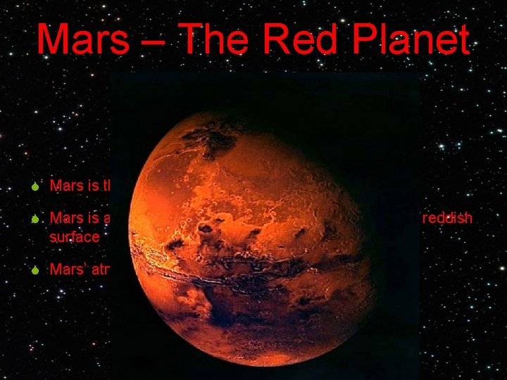 Mars – The Red Planet S Mars is the 4 th planet from the