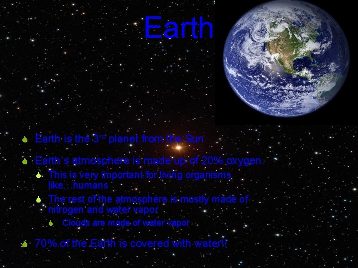 Earth S Earth is the 3 rd planet from the Sun S Earth’s atmosphere