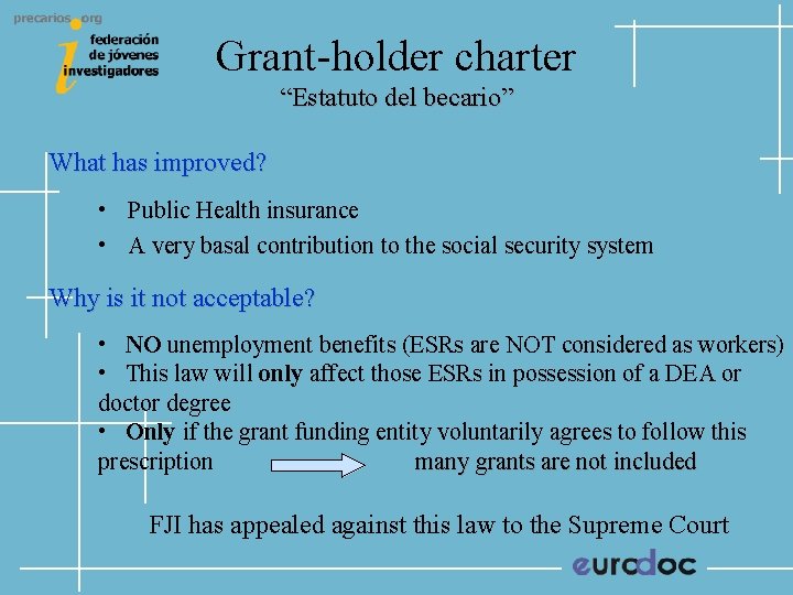 Grant-holder charter “Estatuto del becario” What has improved? • Public Health insurance • A