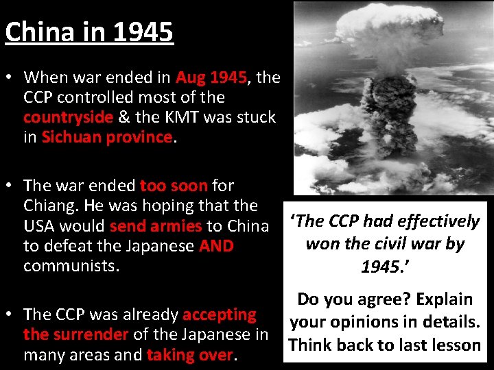 China in 1945 • When war ended in Aug 1945, the CCP controlled most