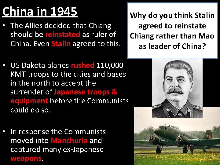 China in 1945 • The Allies decided that Chiang should be reinstated as ruler