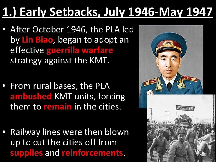 1. ) Early Setbacks, July 1946 -May 1947 • After October 1946, the PLA