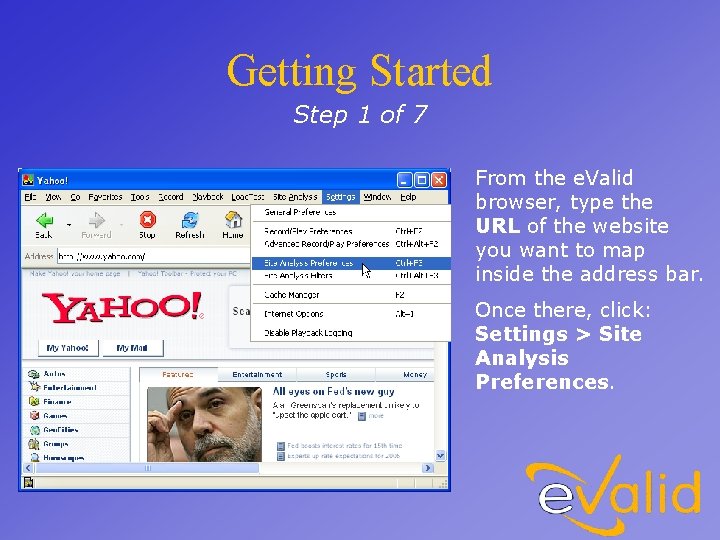 Getting Started Step 1 of 7 From the e. Valid browser, type the URL