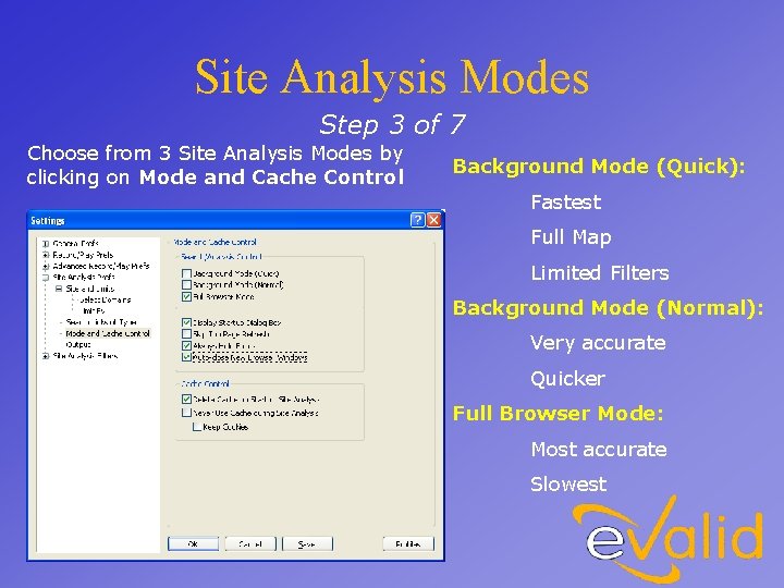 Site Analysis Modes Step 3 of 7 Choose from 3 Site Analysis Modes by