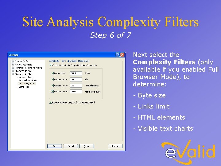 Site Analysis Complexity Filters Step 6 of 7 Next select the Complexity Filters (only