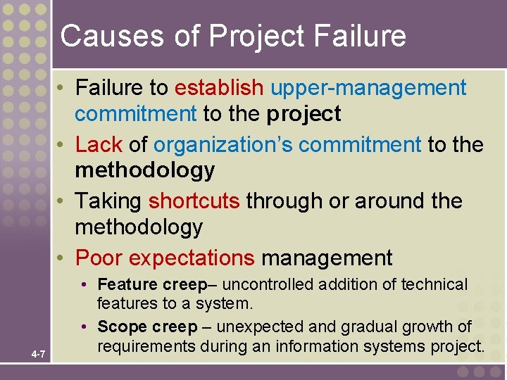 Causes of Project Failure • Failure to establish upper-management commitment to the project •