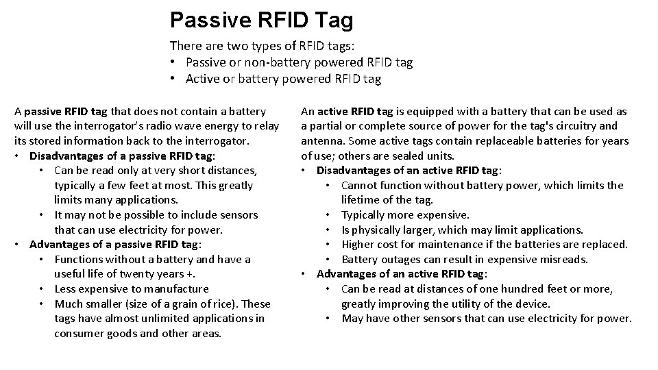Passive RFID Tag There are two types of RFID tags: • Passive or non-battery