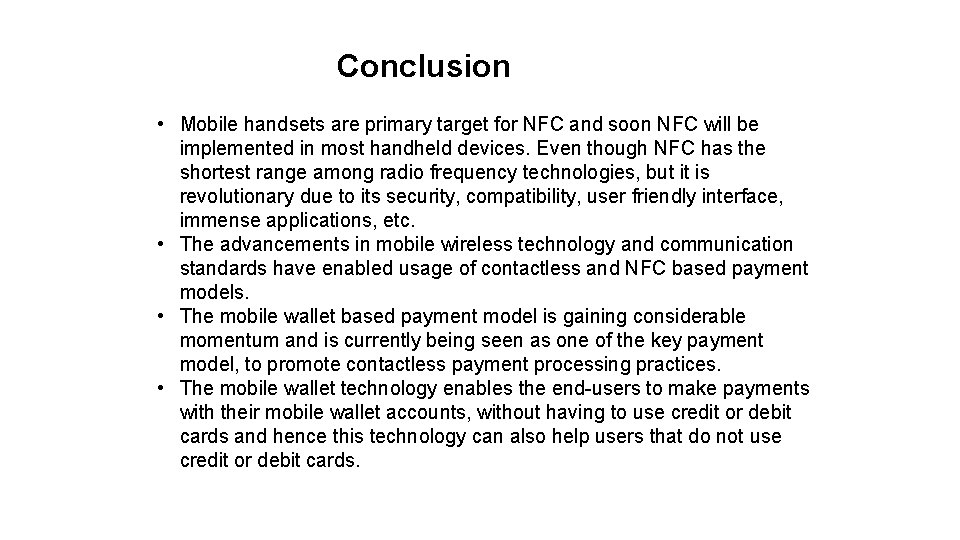 Conclusion • Mobile handsets are primary target for NFC and soon NFC will be