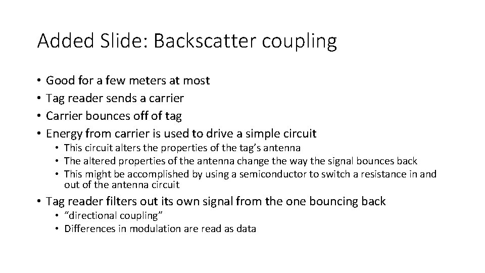 Added Slide: Backscatter coupling • • Good for a few meters at most Tag