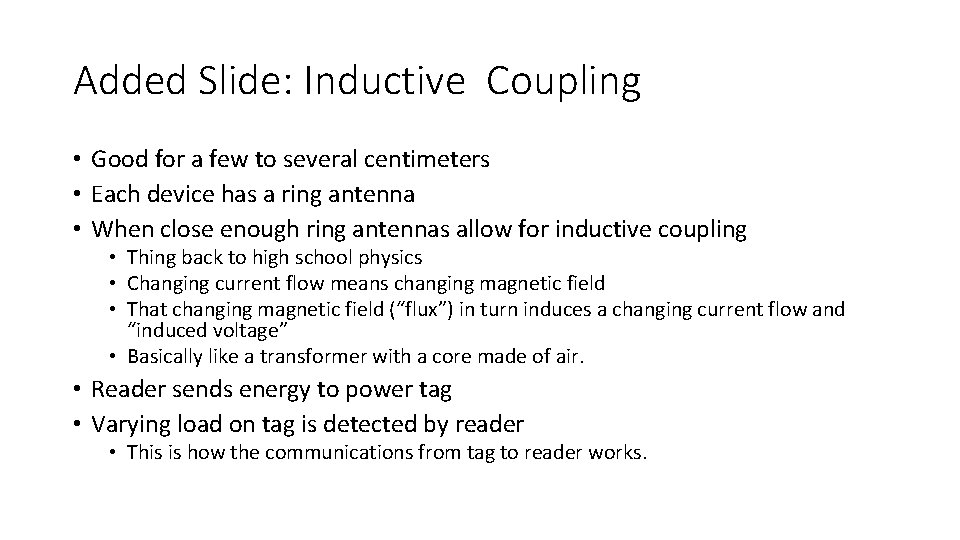Added Slide: Inductive Coupling • Good for a few to several centimeters • Each