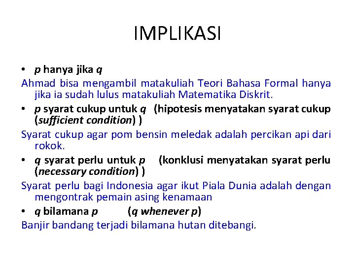 TABEL KEBENARAN Logika hanya berhubngan dengan bentuk logika