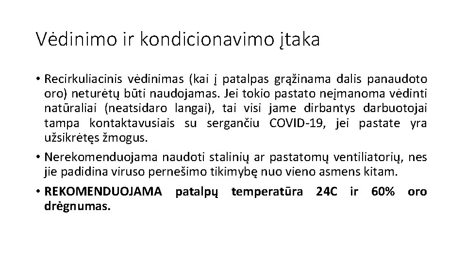 Vėdinimo ir kondicionavimo įtaka • Recirkuliacinis vėdinimas (kai į patalpas grąžinama dalis panaudoto oro)