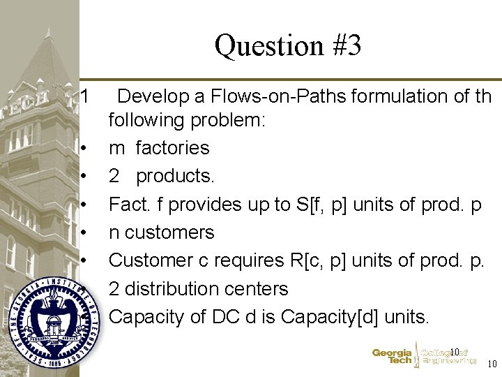 Question #3 1 • • Develop a Flows-on-Paths formulation of th following problem: m