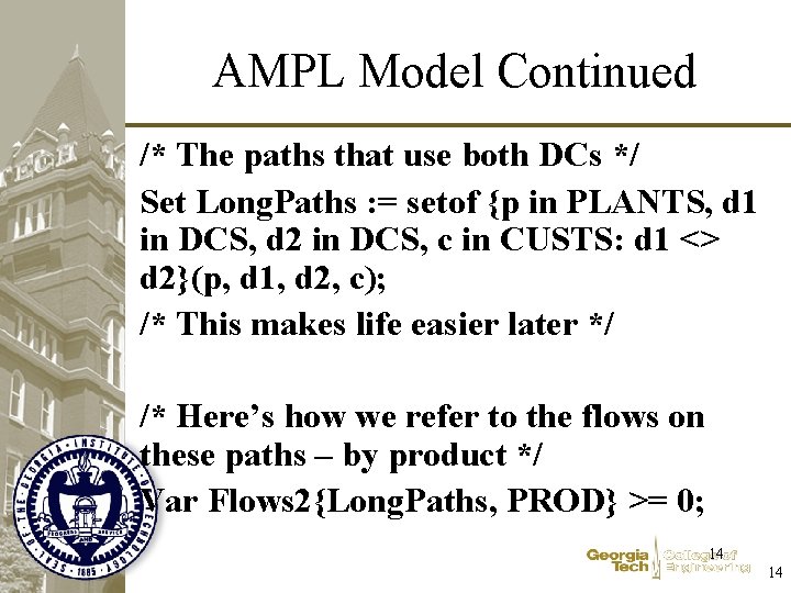 AMPL Model Continued /* The paths that use both DCs */ Set Long. Paths