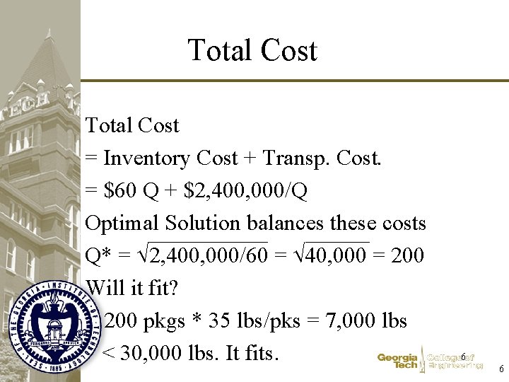 Total Cost = Inventory Cost + Transp. Cost. = $60 Q + $2, 400,