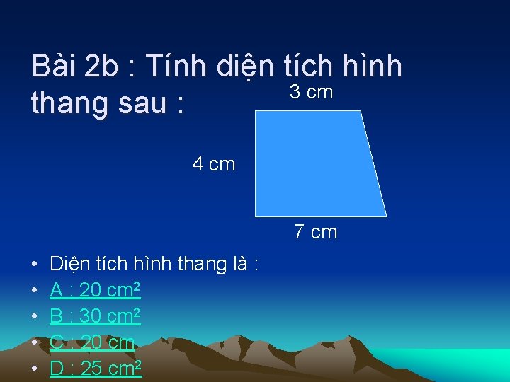 Bài 2 b : Tính diện tích hình 3 cm thang sau : 4