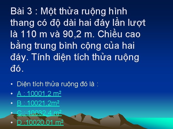 Bài 3 : Một thửa ruộng hình thang có độ dài hai đáy lần