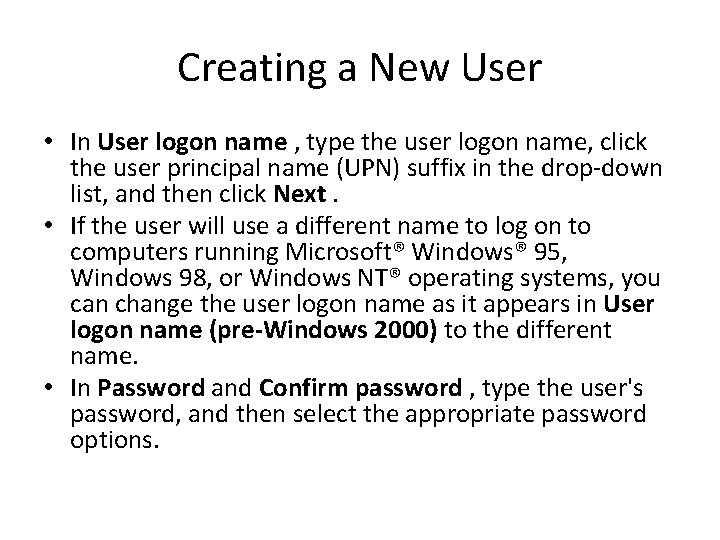 Creating a New User • In User logon name , type the user logon