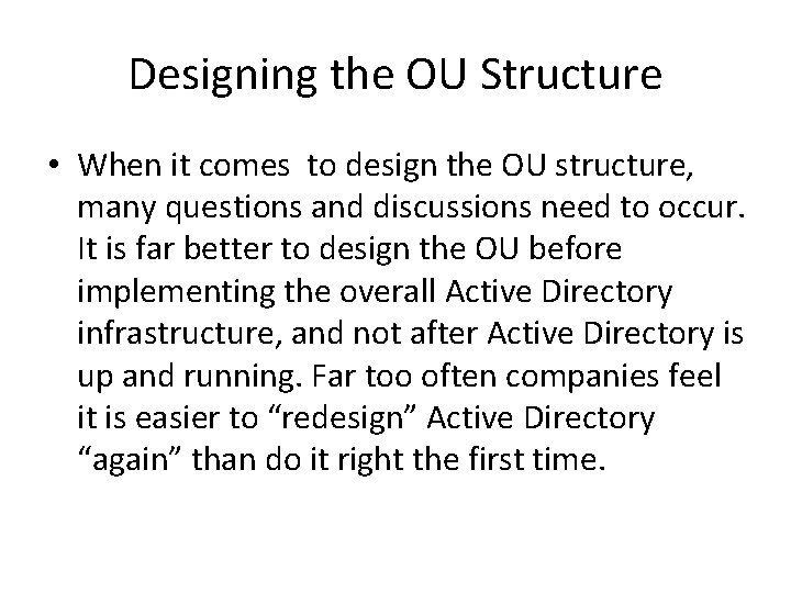Designing the OU Structure • When it comes to design the OU structure, many