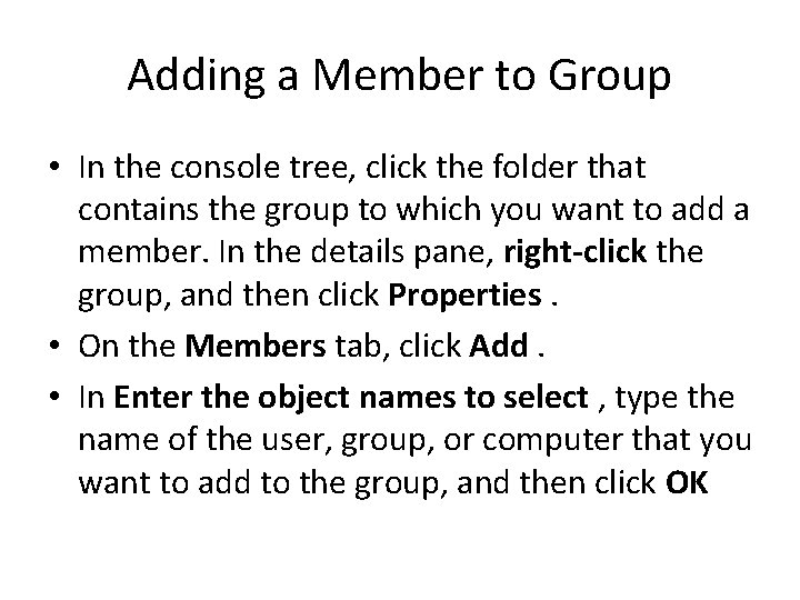 Adding a Member to Group • In the console tree, click the folder that