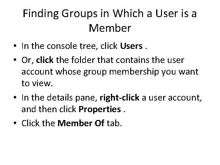 Finding Groups in Which a User is a Member • In the console tree,