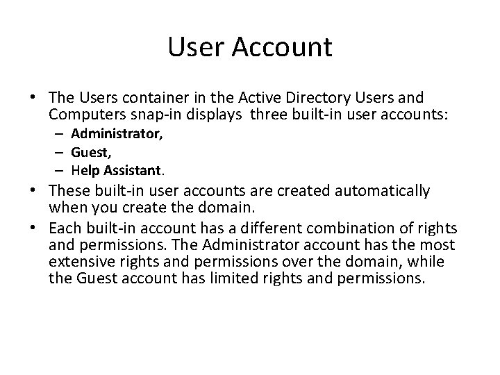 User Account • The Users container in the Active Directory Users and Computers snap-in