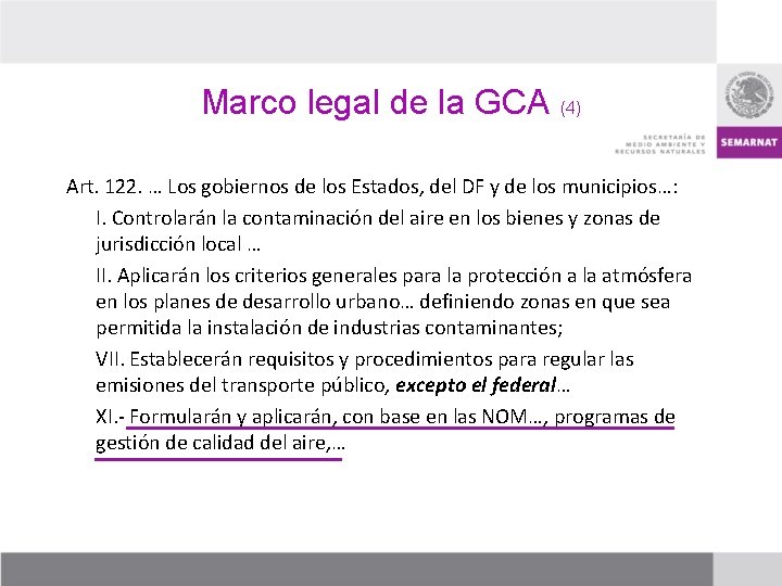 Marco legal de la GCA (4) Art. 122. … Los gobiernos de los Estados,