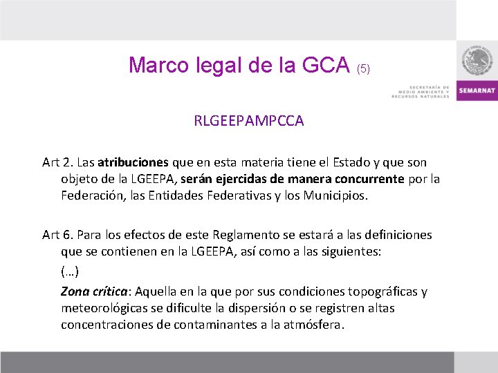 Marco legal de la GCA (5) RLGEEPAMPCCA Art 2. Las atribuciones que en esta