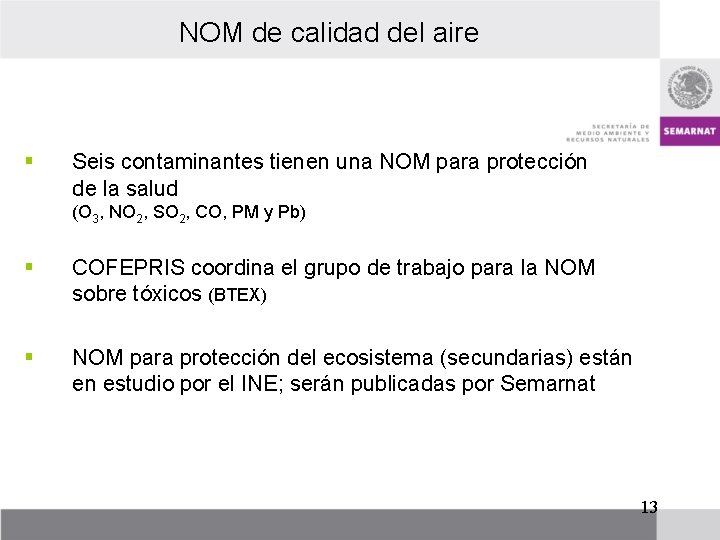 NOM de calidad del aire § Seis contaminantes tienen una NOM para protección de