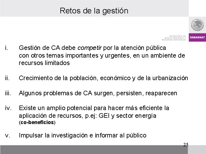 Retos de la gestión i. Gestión de CA debe competir por la atención pública