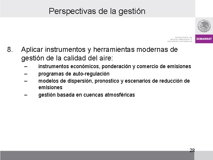 Perspectivas de la gestión 8. Aplicar instrumentos y herramientas modernas de gestión de la