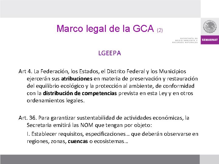 Marco legal de la GCA (2) LGEEPA Art 4. La Federación, los Estados, el